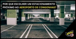 Leia mais sobre o artigo Escolha um estacionamento próximo ao Aeroporto de Congonhas!