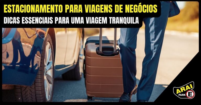 estacionamento-para-viagens-de-negocios-dicas-essenciais-para-uma-viagem-tranquila_imgcapa