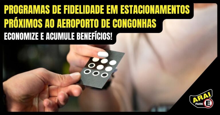 programas-de-fidelidade-em-estacionamentos-proximos-ao-aeroporto-de-congonhas-economize-e-acumule-beneficios_imgcapa